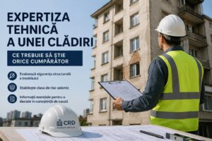 Expert tehnic analizează structura unei clădiri pentru evaluarea stării construcției și a riscului seismic înainte de cumpărarea unui imobil.